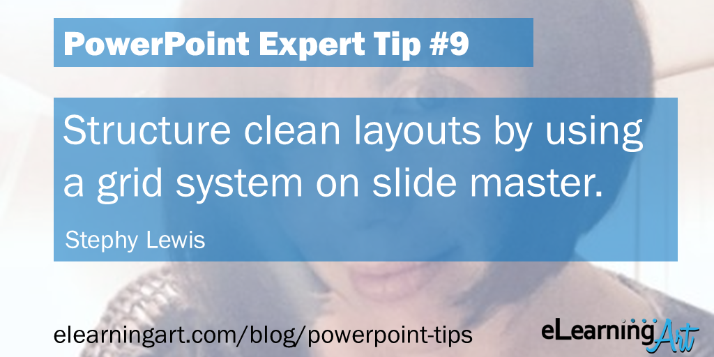 PowerPoint Design Tip from Stephy Lewis: Structure clean layouts by using a grid system on slide masters