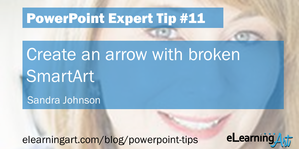 PowerPoint Design Trick with Sandra Johnson: Create an arrow with broken SmartArt