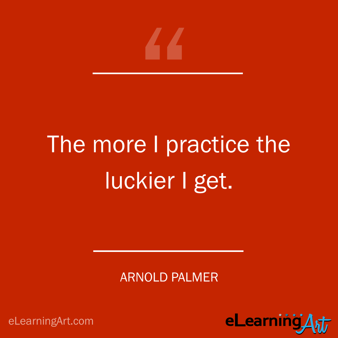 Training Quote - arnold : The more I practice the luckier I get.