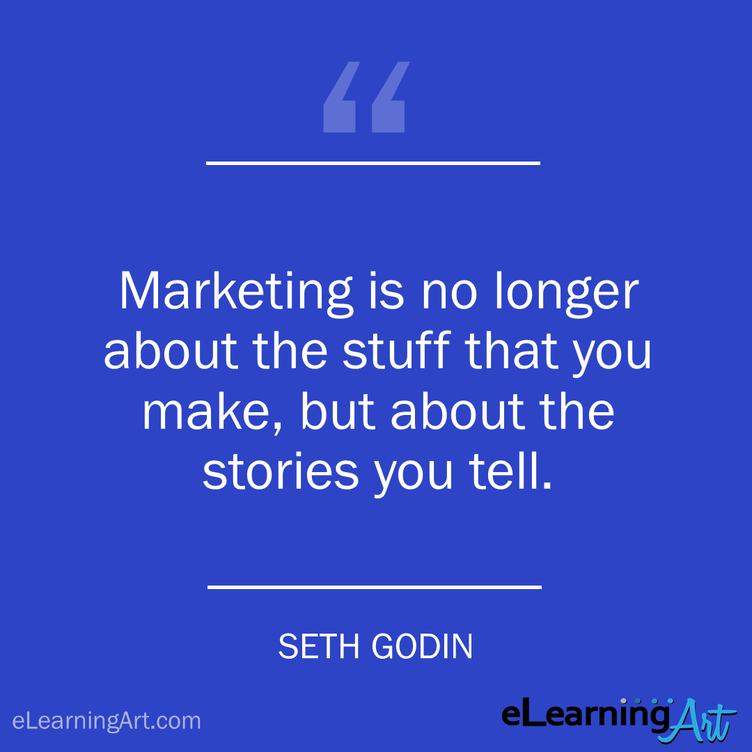 storytelling quote - seth godin: Marketing is no longer about the stuff that you make, but about the stories you tell.