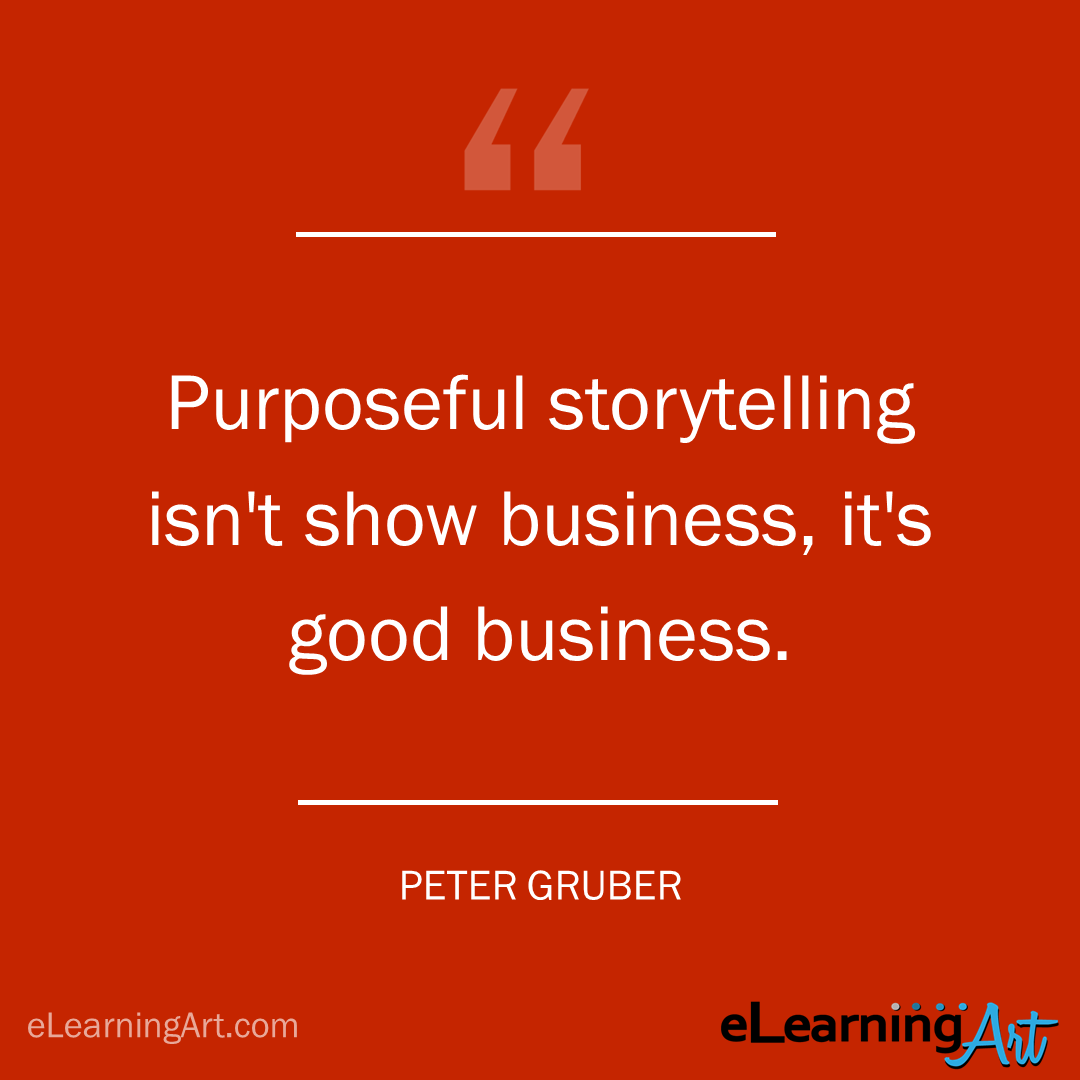 storytelling quote - peter guber: Purposeful storytelling isn’t show business, it’s good business.