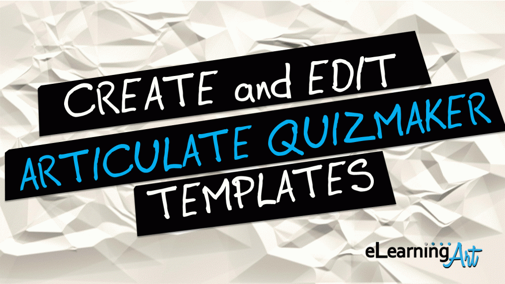 How to build Articulate Quizmaker Templates