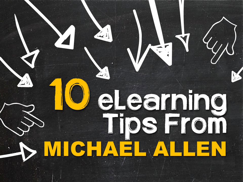 10 eLearning Tips from Michael Allen