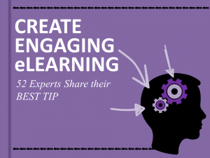 Create Engaging eLearning - Quotes from 52 Experts