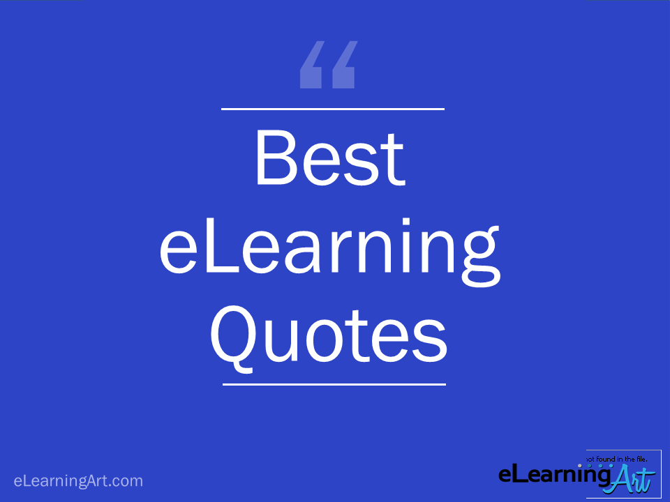 Nieuw 76 Best eLearning Quotes | Top Instructional Design Quotes OM-15